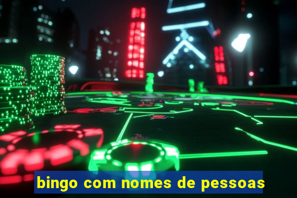 bingo com nomes de pessoas